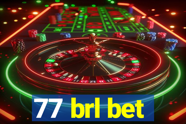 77 brl bet